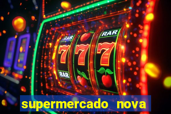 supermercado nova gera  o vila cisper