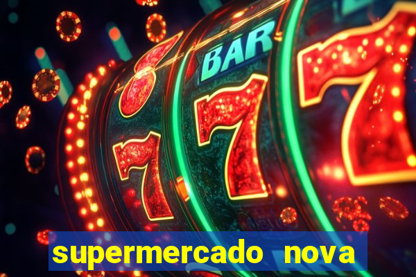 supermercado nova gera  o vila cisper