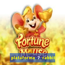 plataforma 7 rabbit é confiável