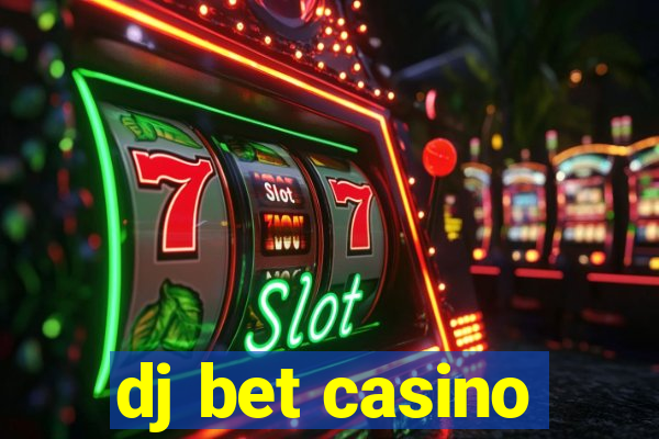 dj bet casino