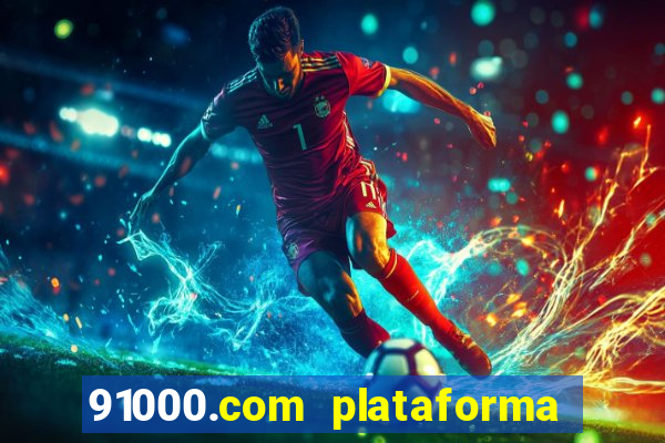 91000.com plataforma de jogos