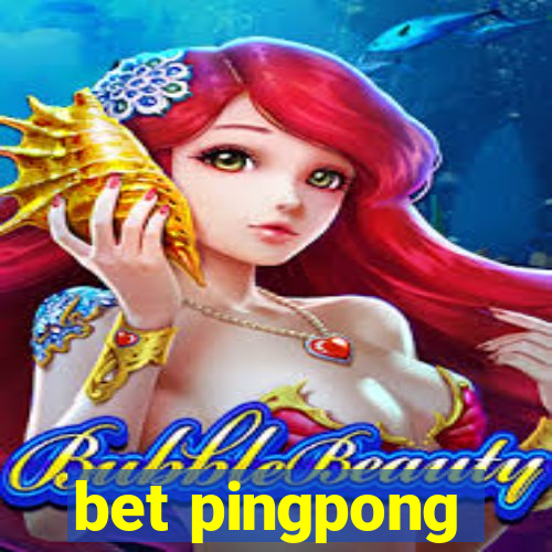 bet pingpong