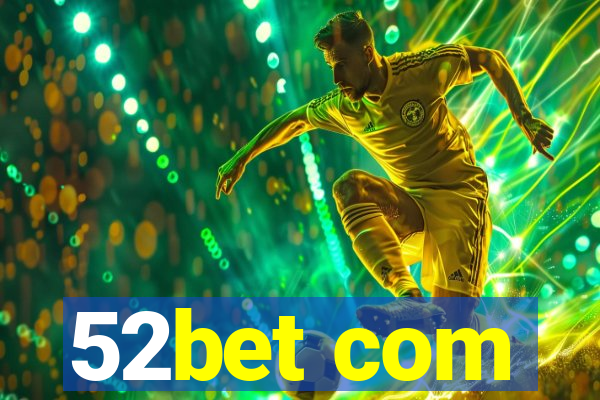 52bet com