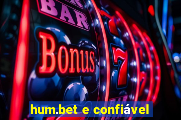 hum.bet e confiável