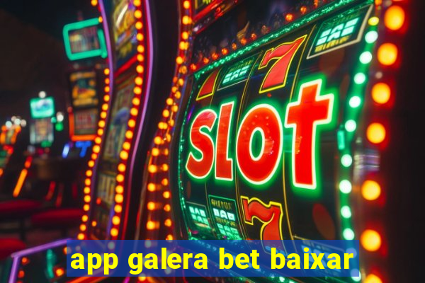 app galera bet baixar