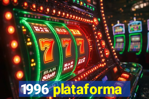 1996 plataforma