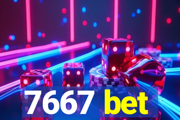 7667 bet