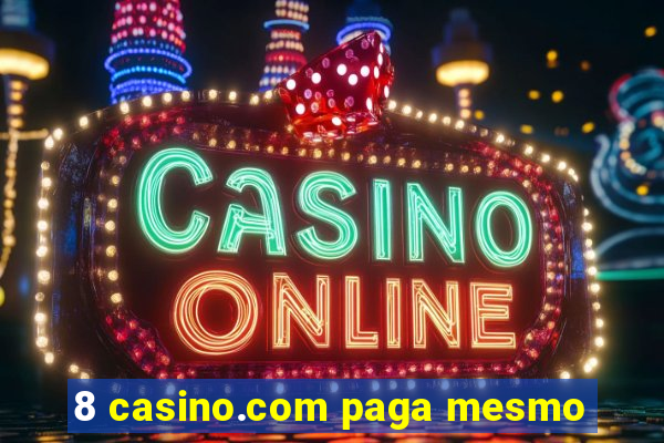 8 casino.com paga mesmo