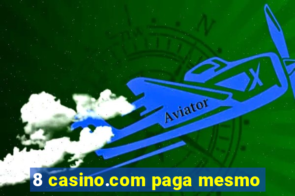 8 casino.com paga mesmo