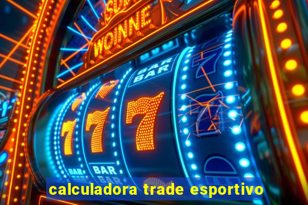 calculadora trade esportivo