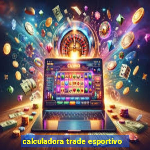 calculadora trade esportivo