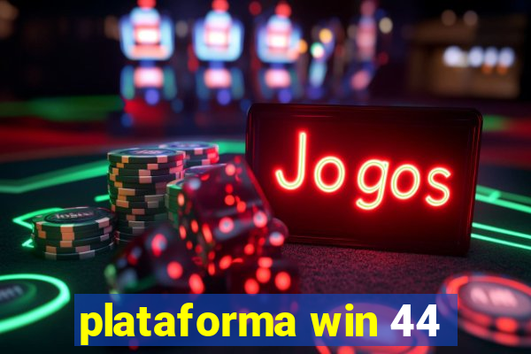 plataforma win 44