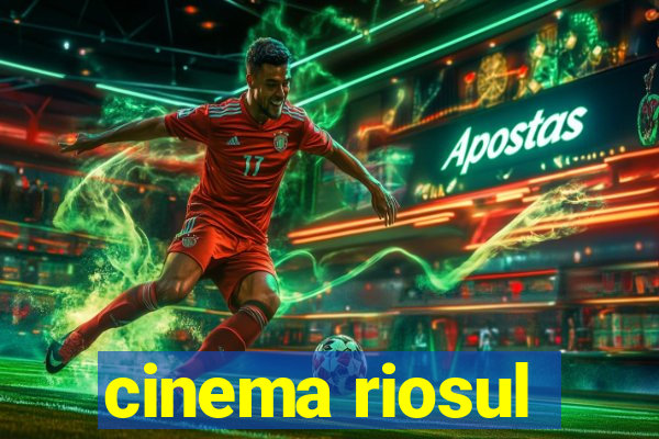 cinema riosul