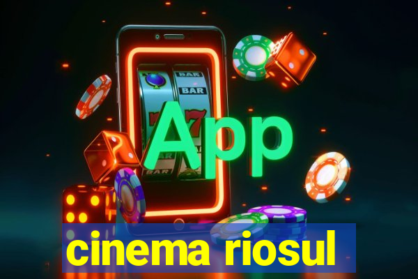 cinema riosul