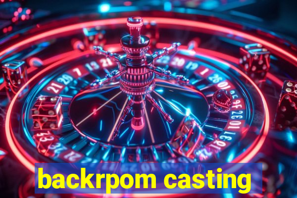 backrpom casting