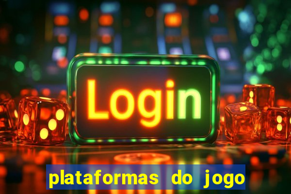 plataformas do jogo do tigre