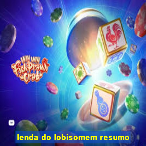 lenda do lobisomem resumo