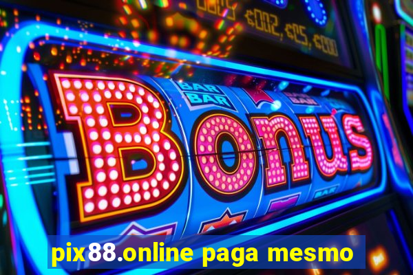 pix88.online paga mesmo