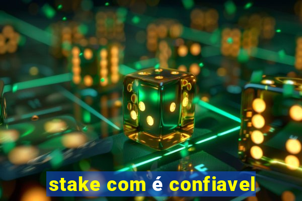 stake com é confiavel