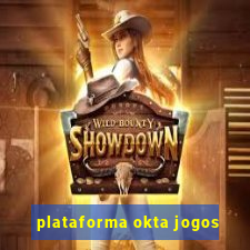 plataforma okta jogos