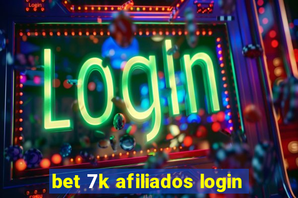 bet 7k afiliados login