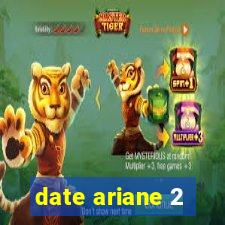 date ariane 2