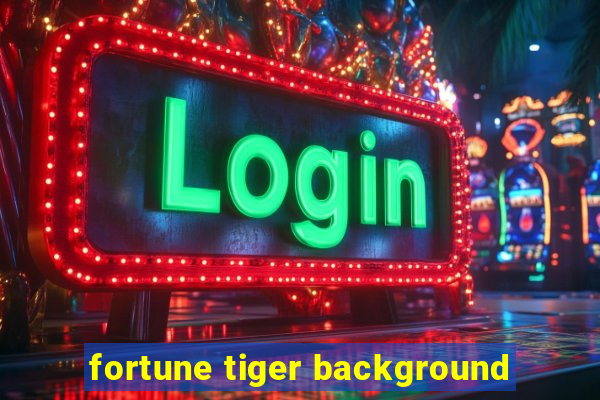 fortune tiger background