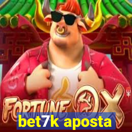 bet7k aposta