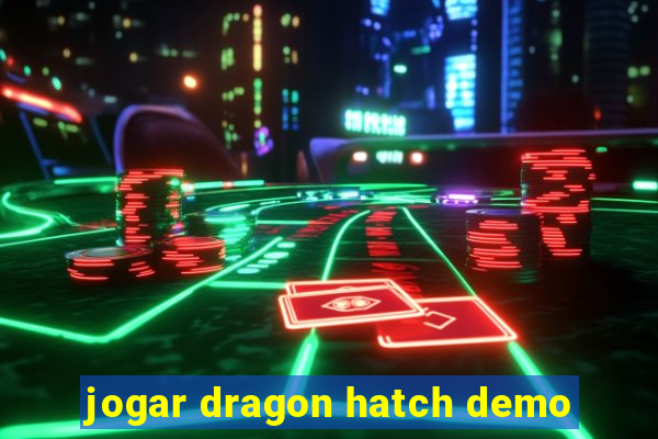 jogar dragon hatch demo