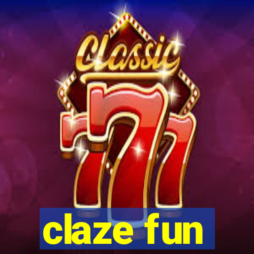 claze fun