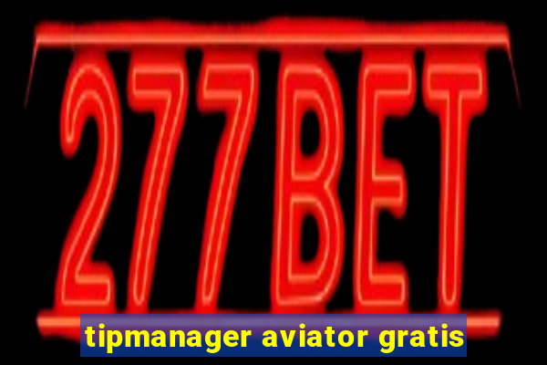 tipmanager aviator gratis