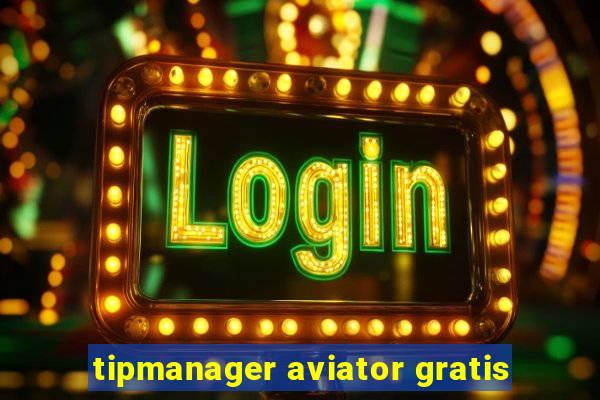 tipmanager aviator gratis