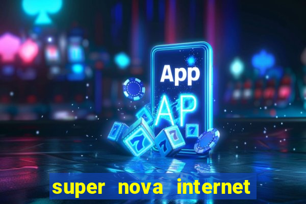 super nova internet 2 via boleto