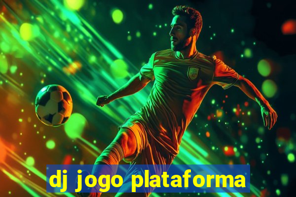 dj jogo plataforma