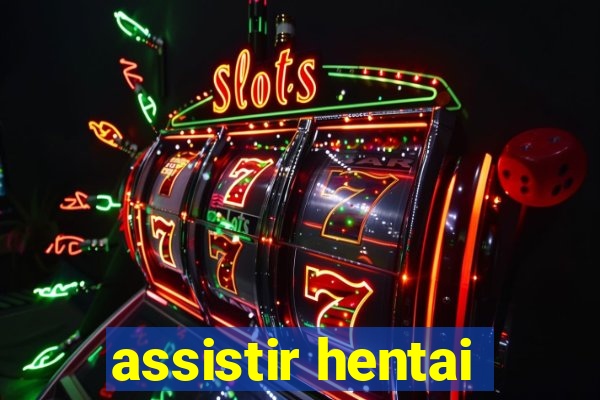 assistir hentai