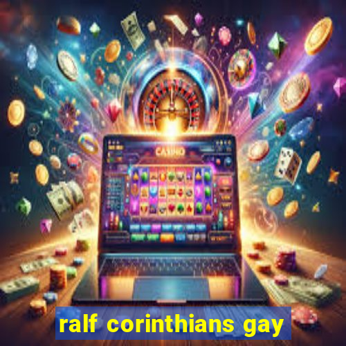 ralf corinthians gay