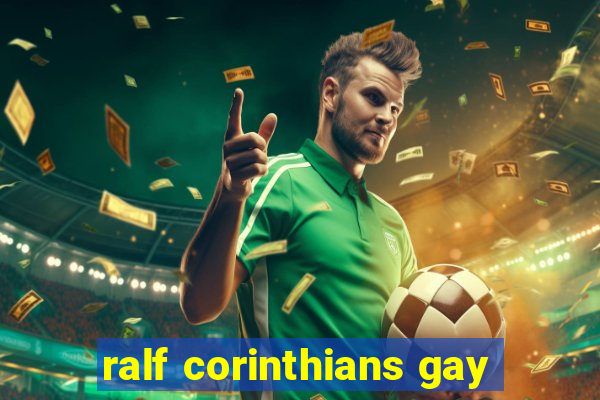 ralf corinthians gay