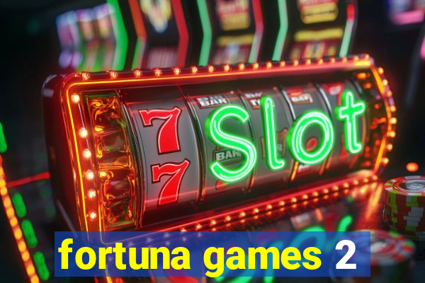 fortuna games 2