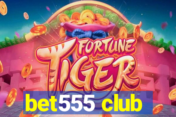 bet555 club