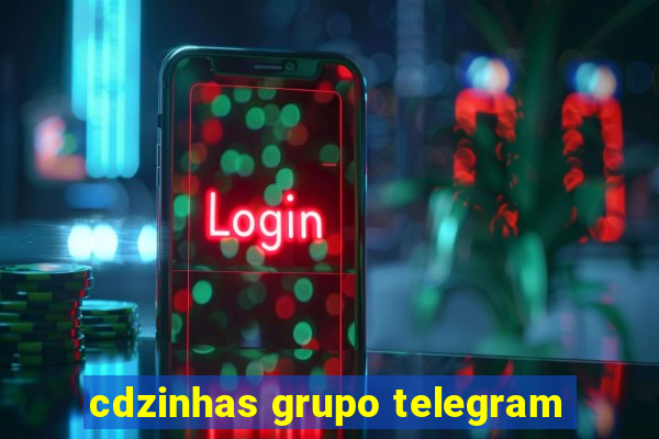 cdzinhas grupo telegram