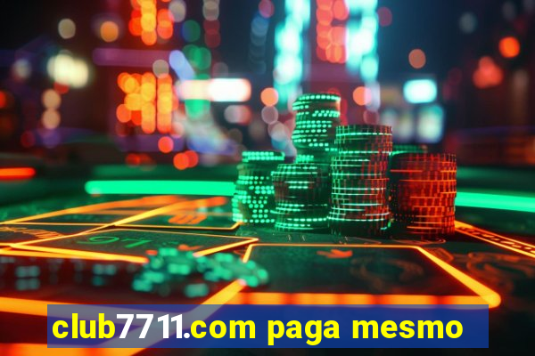 club7711.com paga mesmo