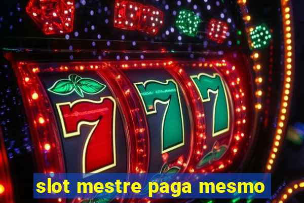 slot mestre paga mesmo