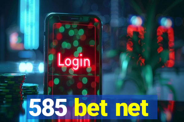 585 bet net