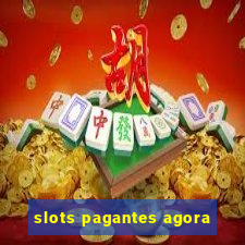 slots pagantes agora