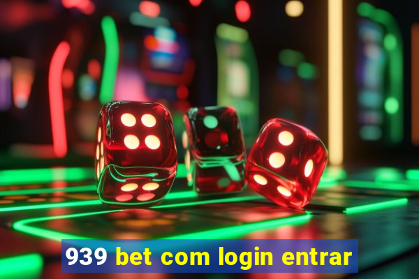 939 bet com login entrar