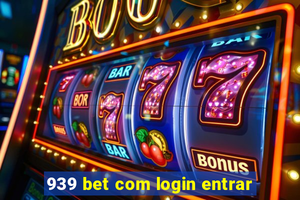 939 bet com login entrar