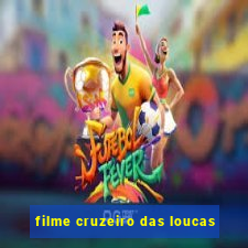 filme cruzeiro das loucas