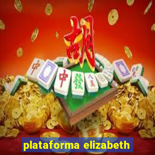 plataforma elizabeth