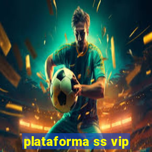 plataforma ss vip