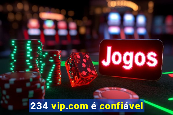 234 vip.com é confiável